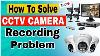 Cctv Camera Not Recording Problem How To Solve Dvr Recording Problem 2023