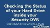 Checking The Status Of The Hard Drive Inside Your Security Dvr Recorder